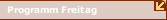 Programm Freitag